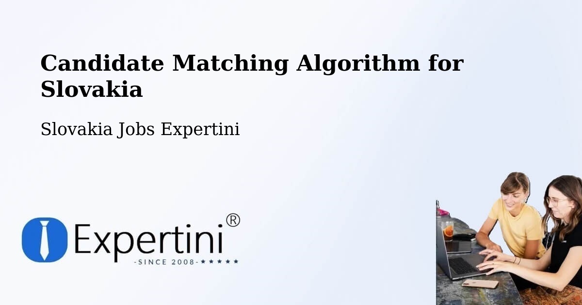Candidate Matching Algorithm Overview – Ilava - Slovakia Jobs Expertini